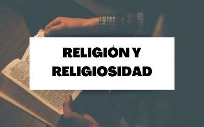 ¿Qué es la religión y la religiosidad?